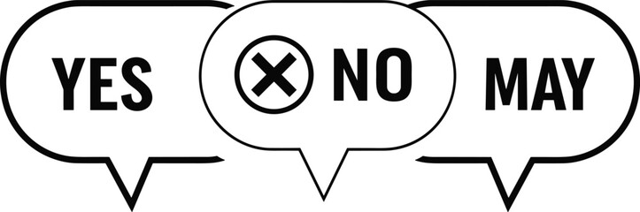 Obraz premium PrintMinimalist black and white speech bubbles representing decision making with yes no and may options including a cross icon for rejection and communication