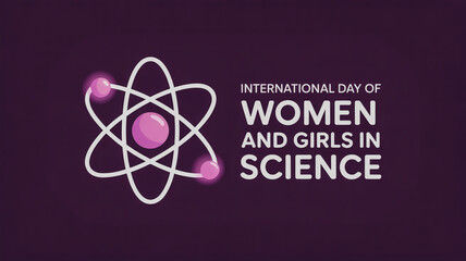 International day of women and girls in science celebrated with an atom symbol on a purple background