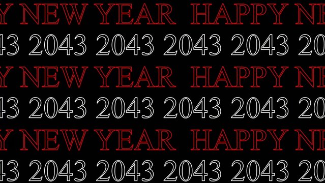 Repeating pattern of Happy New Year 2043 text in red and Generate title without using the word "Title:" before it. white on black background with bold typography
