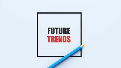 Sharp blue pencil pointing at bold black and red text 'FUTURE TRENDS' inside a simple black square frame on a clean white background.