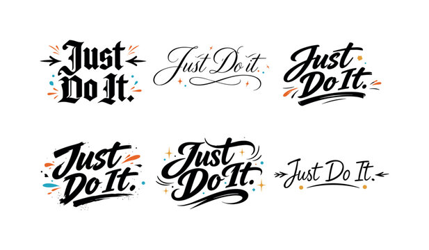 Image Generation. Just Do It. Create a calligraphy lettering illustration of the phrase: Just Do It. Render 6