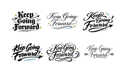 Image Generation. Keep Going Forward. Create a calligraphy lettering illustration of the phrase: Keep Going