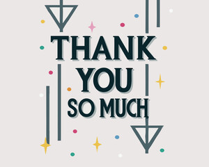 A colorful thank you message with geometric shapes and decorative elements