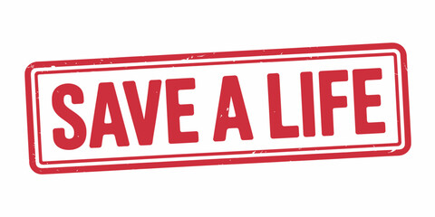 Save a Life Red Stamp Message for Awareness Campaign