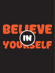 Believe in Yourself &ndash; Inspirational Motivation Quote Design