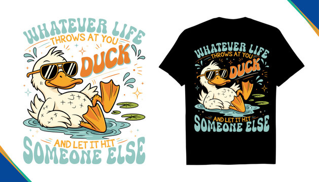 Funny Retro Duck Cartoon with Sunglasses and Sarcastic Quote Vector Illustration Design for T-Shirt, Mug, Tumbler, print-on-demand, Whatever Life Throws At You Duck Sarcastic Motivational Typography