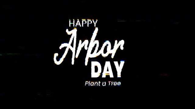 Happy arbor day text glitch animation. 4k animated typography suitable for environmental campaigns, earth day promotions, nature conservation projects, and educational videos
