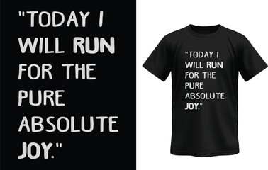 Run for Joy: A minimalist design with a motivational quote that inspires the joy of movement, perfect for fitness enthusiasts.