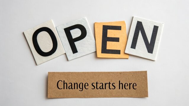 Open sign and Change starts here message