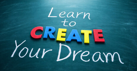 Learn to Create Your Dream Motivational Concept Written on Green Chalkboard. Inspiration for Personal Growth, Goal Achievement, Creativity, and Following Your Passion to Success.