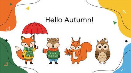 Fototapeta premium A cute 'Hello Autumn' card featuring a fox, raccoon, squirrel, and owl dressed in cozy sweaters and scarves for the fall season.