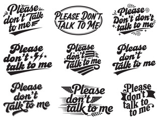 Fototapeta premium PLEASE DON'T TALK TO ME TYPOGRAPHY