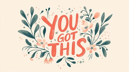 Hand-Drawn Flat Illustration with Motivational Cursive Slogan and Energetic Floral Vines for Inspirational Posters and Social Media Graphics
