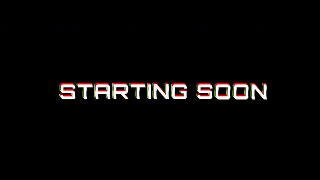 Starting soon text animation with glitch pixel effect on black background. suitable graphic overlay for live stream and  gaming and technology. alpha channel only 4k.
