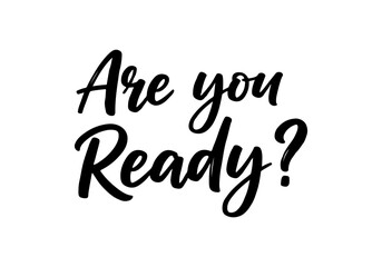 Are You Ready? - Inspirational and Motivational Quote with a Bold Script Font