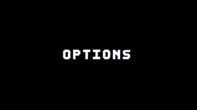 8 bit pixel Options text animation with glitch effect on black background. Retro game settings menu typography.