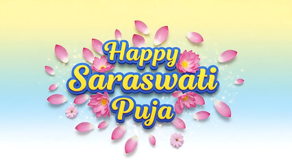 Happy Saraswati Puja text with pink lotus flowers and petals