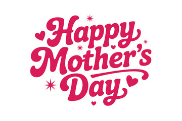Happy Mother's Day Pink Greeting Card Text with Hearts and Stars on White Background