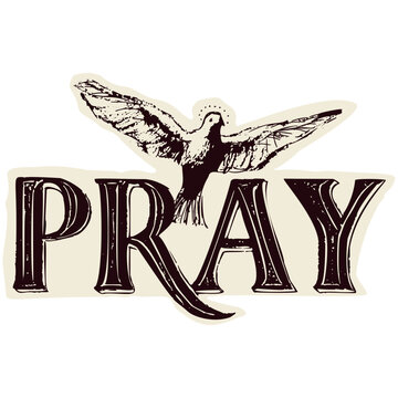 Pray lettering with Holy Spirit dove clip art for church newsletter or bible studies for women. Hand drawn black and white text. Contemplative prayer request motif for hope Christian bible journaling.