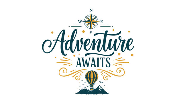 Inspirational adventure awaits design with compass and hot air balloon.