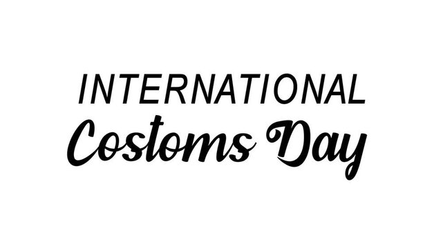 International customs day text animation. Perfect for social media posts, presentations, articles, and promotional materials related to customs.