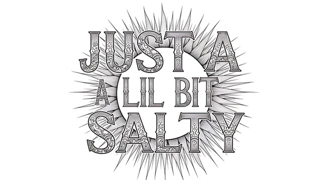 Just a Lil Bit Salty - A Playful Typography Design.