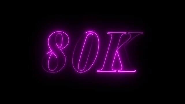 Neon glowing 80k Ultra HD icon isolated on black background, 80K followers. animation in Easy to put into any video. 4k animation video.	