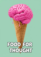 Creative surreal pink brain ice cream cone with food for thought text on green background for educational poster or smart idea concept