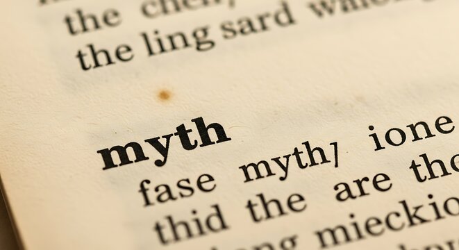 Close-up of the word myth in a dictionary, highlighting its meaning.