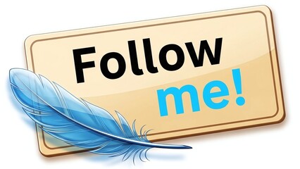 Follow me sign with feather on white background