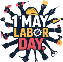 May 1st Labor Day text with various worker hands holding tools