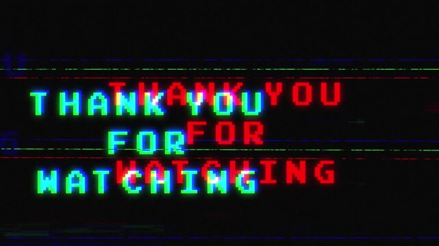 Thank you for watching text word animation loop with glitch text effect. 4K seamless looping Thank you for watching effect element for Cinema trailer, Sales Marketing title banner.
