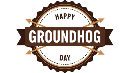 A happy groundhog day logo with a brown banner and white text on isolated white background