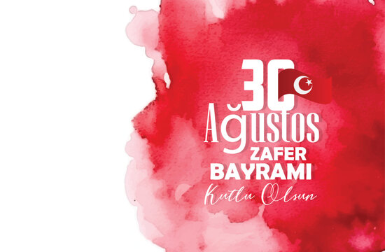 30 Ağustos Zafer Bayramı Celebration Graphic With Turkish Crescent Star And Red Watercolor Flag Background