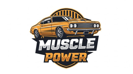 Vintage Muscle Car Emblem with Text Muscle Power.