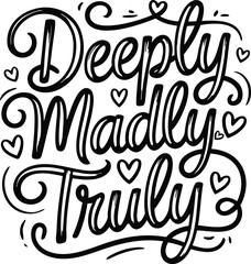 Deeply Madly Truly romantic hand lettering typography with hearts for Valentine&rsquo;s Day