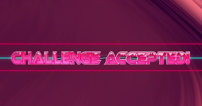 Animation of challenge accepted text banner over pink light trails against black background