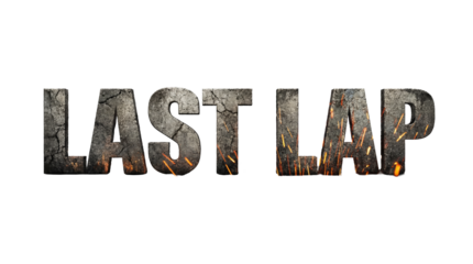 Last lap in bold, textured letters, with fiery details within the design