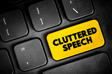 Cluttering Speech is a speech and communication disorder characterized by a rapid rate of speech, text button on keyboard, concept background