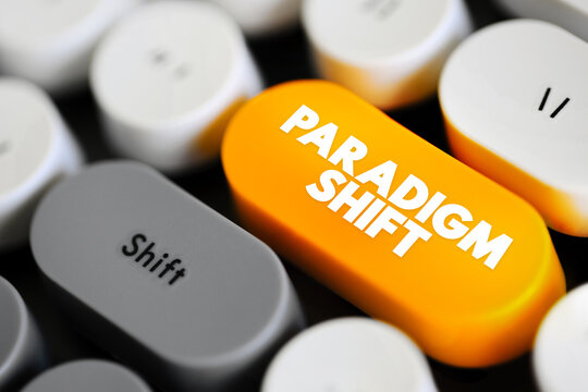 Paradigm Shift - a fundamental change in approach or underlying assumptions, text concept button on keyboard