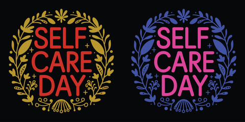 self care day lettering with self love quotes and inspirational messages in boho celestial floral girl aesthetic for cute mental health t shirt design