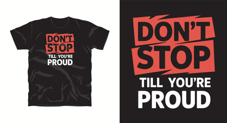 Don't stop till you're proud motivational quote t-shirt design with bold typography on red background