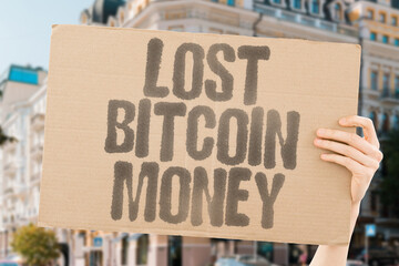 "Lost Bitcoin Money" Investors suffer cryptocurrency losses. INVESTORS. SUFFER. CRYPTOCURRENCY. LOSSES. MONEY.