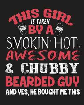 Taken by a Smokin' Hot Bearded Guy Quote