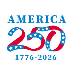 Retro logo style illustration commemorating the 250th anniversary of the American revolution with words America 250 years 1776-2026 in ribbon with red blue white stars flag on isolated background.