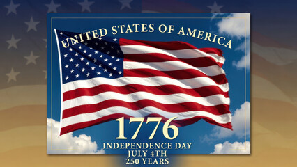 Patriotic poster for the USA 250th Anniversary featuring a waving American flag against a blue sky with clouds, celebrating Independence Day, July 4th, 1776&ndash;2026