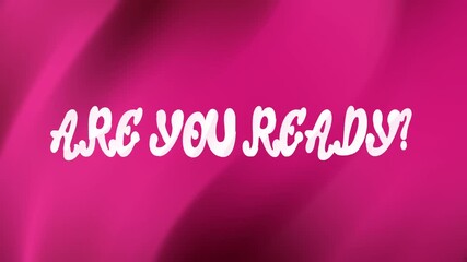 Pink background with flowing waves, white text saying are you ready suitable for motivational posters, social media graphics, invitations.