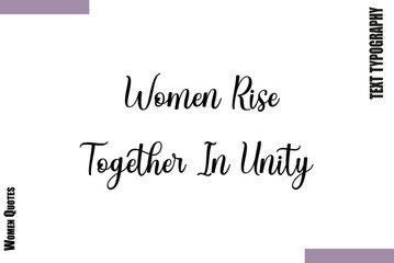 Fototapeta premium Women Rise Together In Unity Design Thoughtful Quote Woman Vector