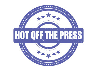 Obraz premium HOT OFF THE PRESS Rubber Stamp Seal with a grunge style, circular design with stars and dots for new announcements and urgent