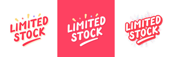 Limited Stock lettering.Handwritten typography sticker set. Three color and design variations.
